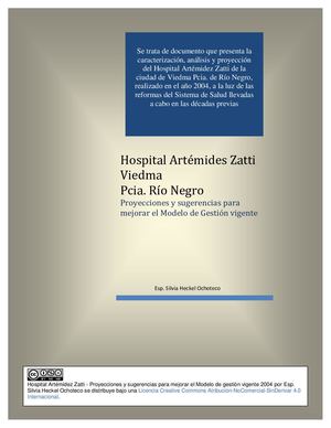 2004 Analisis del Hospital Artmidez Zatti Hospital Artémides Zatti Viedma Pcia. Río Negro Proyecciones y sugerencias para mejorar el Modelo de Gestión vigente