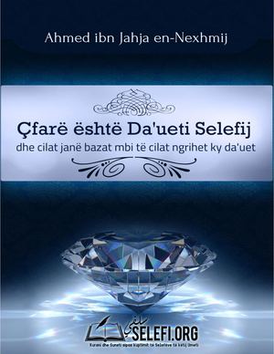 Çfarë është Da'ueti Selefij Dhe Cilat Janë Bazat