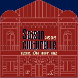 Programme Saison Culturelle Nevers 2022 2023