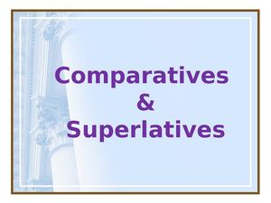 Comparatives - Superlatives - Inferiority