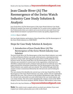 Jean Claude Biver (A) The Reemergence Of The Swiss Watch Industry Case Study Solution Analysis