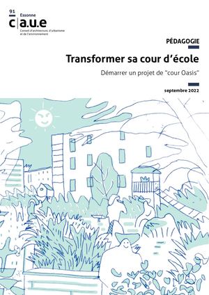 Transformer sa cour d’école, démarrer un projet de “cour Oasis” - CAUE91 2022