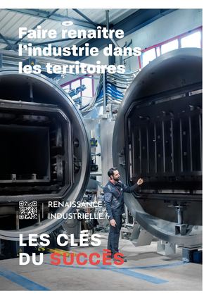 Faire renaître l'industrie dans les territoires - Les clés du succès