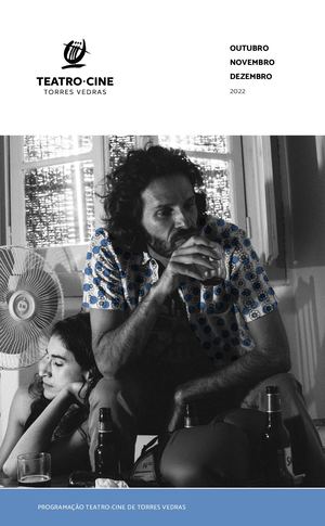 Teatro-Cine de Torres Vedras - outubro, novembro e dezembro 2022