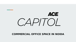 ACE CAPITOL - Commercial Property in Noida
