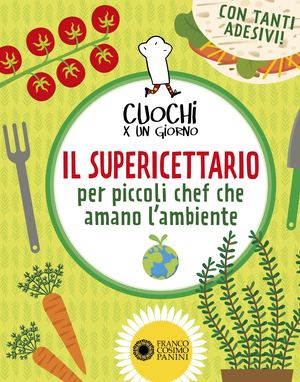IL SUPERICETTARIO - per piccoli chef che amano l'ambiente