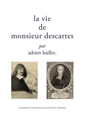 Extrait : Adrien Baillet - La Vie de Monsieur Descartes