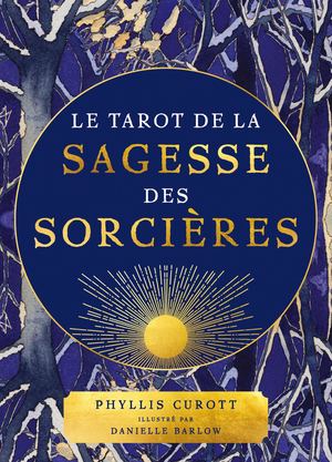 Le Tarot de la sagesse des sorcières, Phyllis CUROTT, Danielle BARLOW (EXTRAIT)