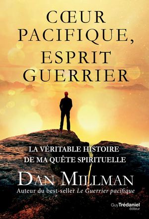 Cœur pacifique, esprit guerrier, Dan MILLMAN (EXTRAIT)