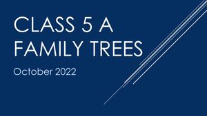 Class 5 A Family Trees