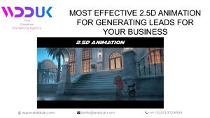 Most Effective 2 5d Animation For Generating Leads For Your Business