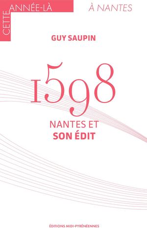 1598. Nantes et son édit