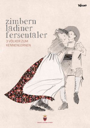 Zimbern, Ladiner, Fersentaler. 3 Völker zum Kennenlernen