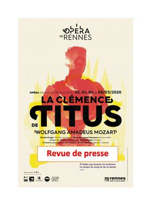 Revue De Presse La Clémence De Titus Opéra De Rennes