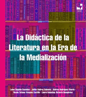 La Didáctica de la Literatura en la Era de la Medialización