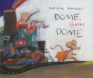 Svjetlan Junaković,  Dome, Slatki Dome