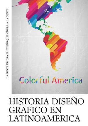 Historia Del Diseño Grafico En Latinoamerica