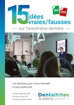 Vrai/Faux : 15  questions fondamentales sur l'anesthésie dentaire