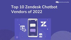 Top10 Zendesk Chatbot Providers in 2022