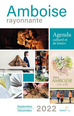 Amboise Rayonnante - septembre / décembre 2022