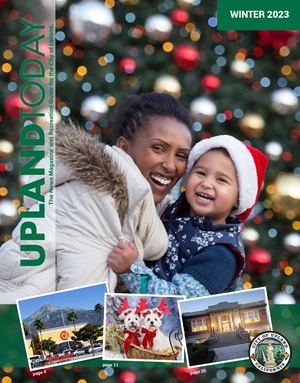 2023 Winter Upland Today:  The News Magazine and Recreation Guide For The City Of Upland
