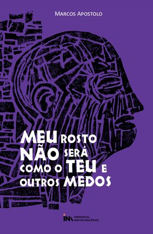 Meu Rosto Não Será Como O Teu E Outros Medos