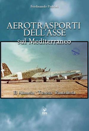 Pedriali F., Aerotrasporti dell'Asse sul Mediterraneo