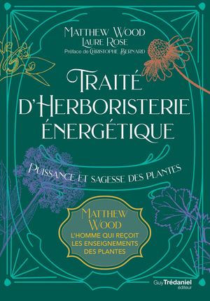 Traité d'herboristerie énergétique, Matthew WOOD (EXTRAIT)