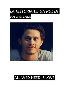 La Historia De Un Poeta En Agonia