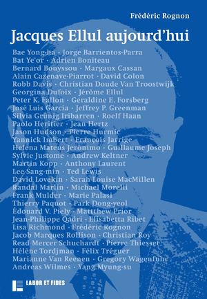 Extrait – Frédéric Rognon "Jacques Ellul aujourd'hui"