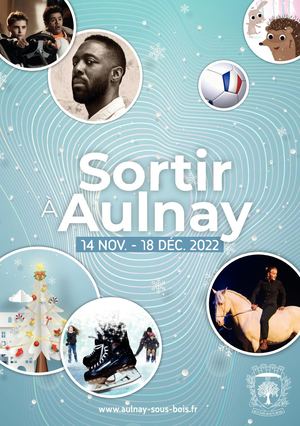 Sortir À Aulnay 14 Nov - 18 Déc 2022