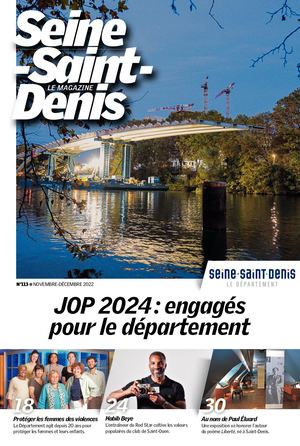 N°113 - Le magazine de la Seine-Saint-Denis - Novembre/Décembre 2022