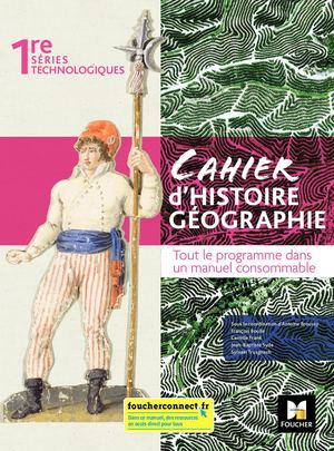 Cahier d'Histoire Géographie - 1re Séries techno - Ed. 2022 - Livre élève