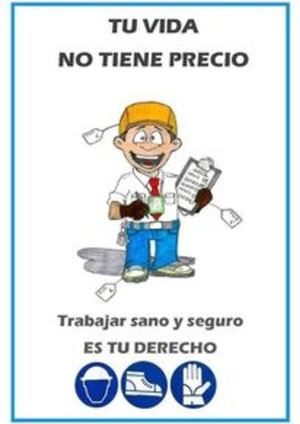 Tu Vida No Tiene Precio Trabajar Sano Y Seguro Es Tu Derecho (1)