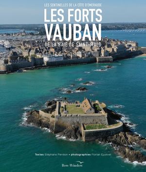 Les forts Vauban de la baie de Saint-Malo : les sentinelles de la côte d'Émeraude