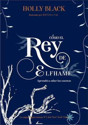 Cómo El Rey De Elfhame Aprendió A Odiar Los Cuentos