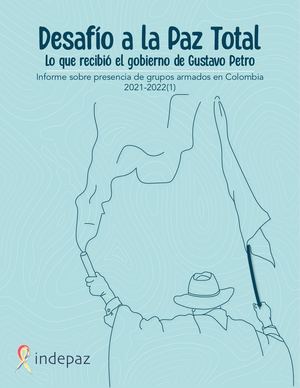 Informe sobre presencia de grupos armados en Colombia 2021-2022