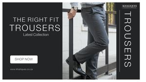 The Right Fit Trousers Khaliques