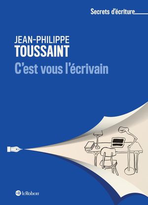 C'est vous l'écrivain Jean-Philippe Toussaint - Feuilletage
