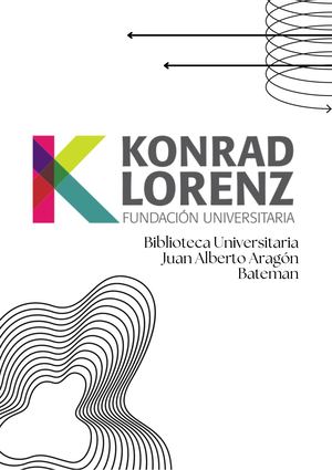Biblioteca Universitaria Juan Alberto Aragón Bateman Fundación Universitaria Konrad Lorenz