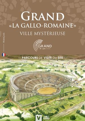Grand la Gallo-Romaine, Ville mystérieurse