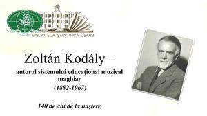 Zoltán Kodály – autorul sistemului educaţional muzical maghiar (1882-1967) (140 de ani de la naştere) [Resursă electronică] : Expoziţie / Biblioteca Ştiinţifică a Universităţii de Stat „Alecu Russo” din Bălţi ; realizare: Elena Ţurcan ; coordonator: Valen