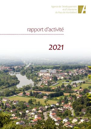 Rapport d'activité 2021 de l'Agence de Développement et d'Urbanisme du Pays de Montbéliard