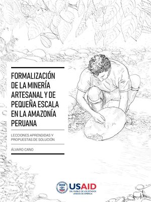 208 Formalización De La Minería Artesanal Y De Pequeña Escala En La Amazonía Peruana