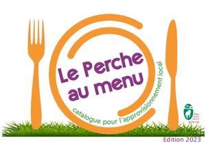 Le Perche Au Menu - Catalogue pour l'approvisonnement local - PNR Perche