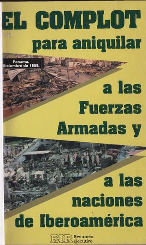 El Complot Para Aniquilar A Las Fuerzas Armadas Y A Las Naciones De Iberoamérica