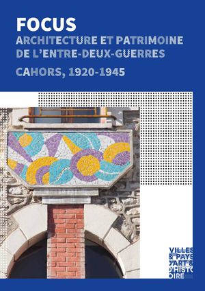 Focus Architecture et patrimoine de l'entre-deux-guerres