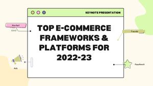 Top E Commerce Frameworks & Platforms For 2022 23