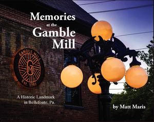 Memories at the Gamble Mill