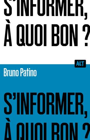 Alt - S'informer, à quoi bon ?